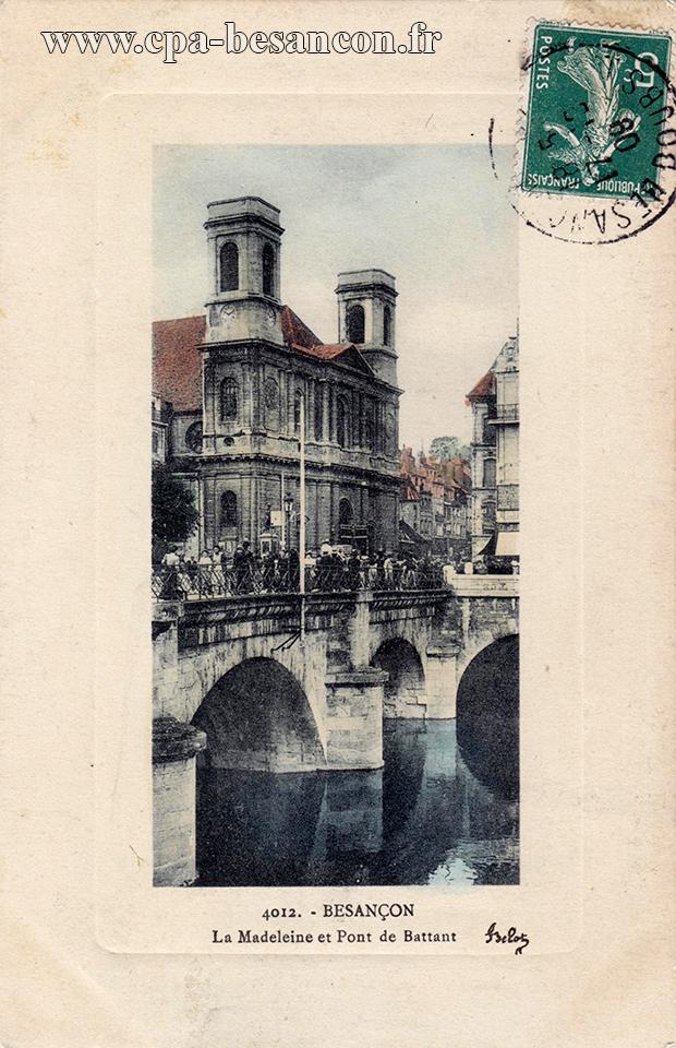 4012. - BESANÇON - La Madeleine et Pont de Battant